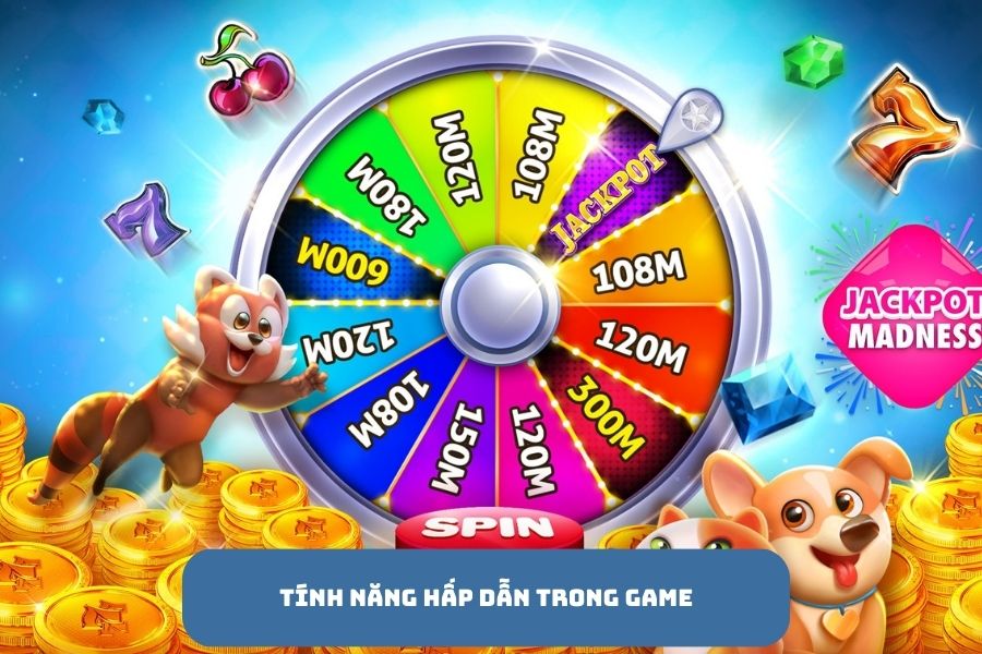 quay hu doi thuong va 3 tinh nang noi bat trong game