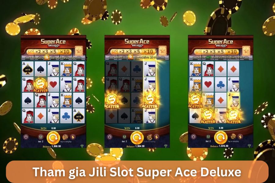 tham gia jili slot super ace deluxe nhan den 10000x tien cuoc